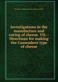 Investigations in the manufacture and curing of cheese. VII.--Directions for making the Camembert type of cheese