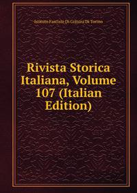 Rivista Storica Italiana, Volume 107 (Italian Edition)