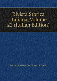 Rivista Storica Italiana, Volume 22 (Italian Edition)