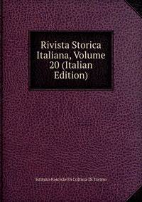 Rivista Storica Italiana, Volume 20 (Italian Edition)