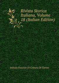 Rivista Storica Italiana, Volume 18 (Italian Edition)