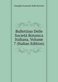 Bullettino Delle Societa Botanica Italiana, Volume 7 (Italian Edition)