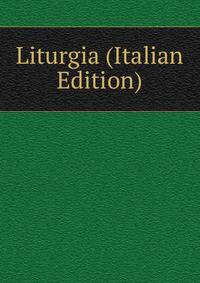 Liturgia (Italian Edition)