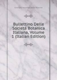 Bullettino Delle Societa Botanica Italiana, Volume 1 (Italian Edition)