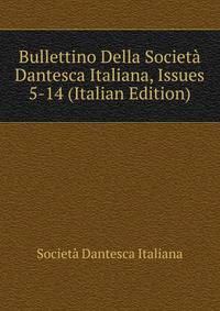 Bullettino Della Societa Dantesca Italiana, Issues 5-14 (Italian Edition)