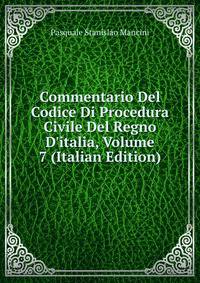 Commentario Del Codice Di Procedura Civile Del Regno D'italia, Volume 7 (Italian Edition)