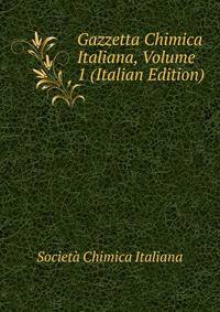 Gazzetta Chimica Italiana, Volume 1 (Italian Edition)
