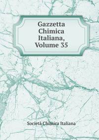 Gazzetta Chimica Italiana, Volume 35