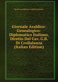 Giornale Araldico-Genealogico-Diplomatico Italiano, Diretto Dal Cav. G.B. Di Crollalanza (Italian Edition)