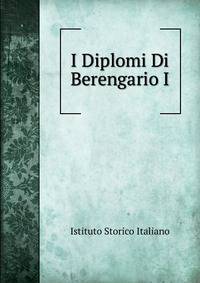 I Diplomi Di Berengario I