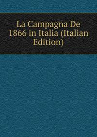 La Campagna De 1866 in Italia (Italian Edition)