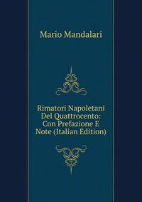 Rimatori Napoletani Del Quattrocento: Con Prefazione E Note (Italian Edition)