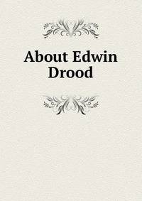 About Edwin Drood
