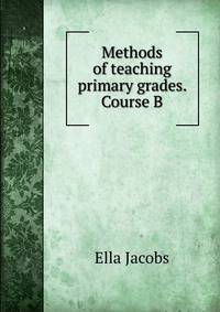 Methods of teaching primary grades. Course B