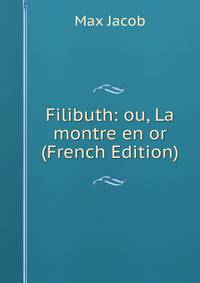 Filibuth: ou, La montre en or (French Edition)