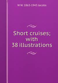 Short cruises; with 38 illustrations
