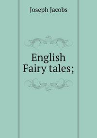 English Fairy tales;