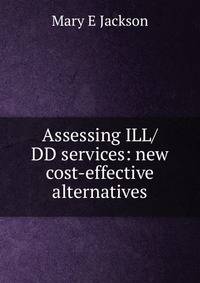 Assessing ILL/DD services: new cost-effective alternatives