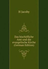 Das bischofliche Amt und die evangelische Kirche (German Edition)