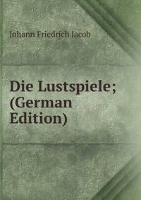 Die Lustspiele; (German Edition)