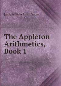The Appleton Arithmetics, Book 1