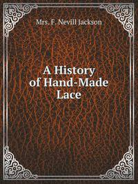 A History of Hand-Made Lace