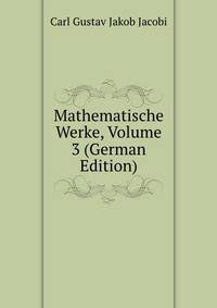 Mathematische Werke, Volume 3 (German Edition)