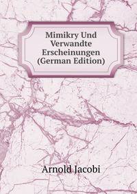 Mimikry Und Verwandte Erscheinungen (German Edition)