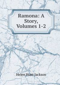 Ramona: A Story, Volumes 1-2