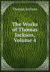 The Works of Thomas Jackson, Volume 4