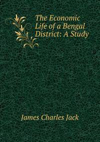 The Economic Life of a Bengal District: A Study