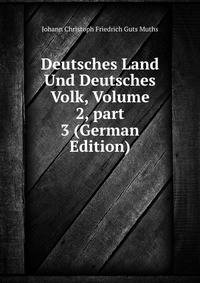 Deutsches Land Und Deutsches Volk, Volume 2, part 3 (German Edition)