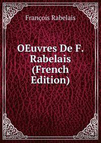 OEuvres De F. Rabelais (French Edition)