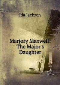 Marjory Maxwell: The Major's Daughter