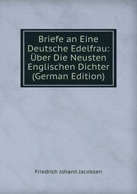 Briefe an Eine Deutsche Edelfrau: Uber Die Neusten Englischen Dichter (German Edition)