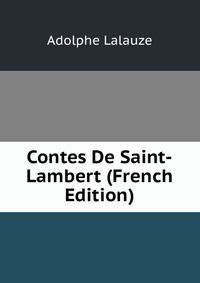 Contes De Saint-Lambert (French Edition)