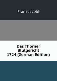 Das Thorner Blutgericht 1724 (German Edition)