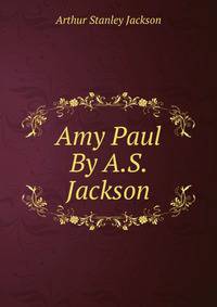 Amy Paul By A.S. Jackson.