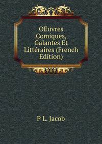 OEuvres Comiques, Galantes Et Litteraires (French Edition)