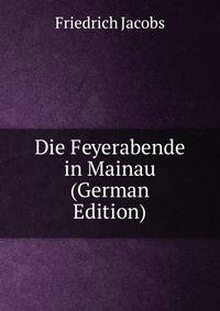 Die Feyerabende in Mainau (German Edition)