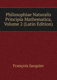 Philosophiae Naturalis Principia Mathematica, Volume 2 (Latin Edition)