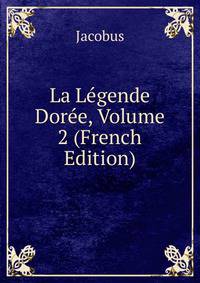 La Legende Doree, Volume 2 (French Edition)