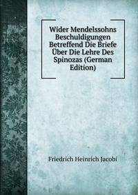 Wider Mendelssohns Beschuldigungen Betreffend Die Briefe Uber Die Lehre Des Spinozas (German Edition)
