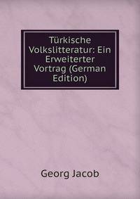 Turkische Volkslitteratur: Ein Erweiterter Vortrag (German Edition)