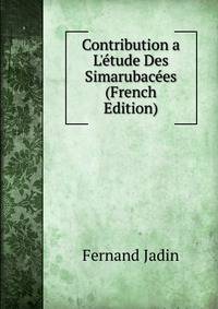 Contribution a L'?tude Des Simarubac?es (French Edition)