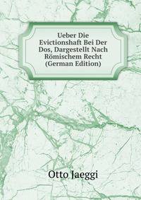 Ueber Die Evictionshaft Bei Der Dos, Dargestellt Nach Romischem Recht (German Edition)