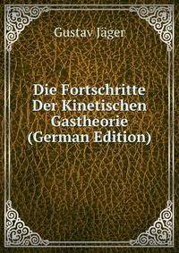Die Fortschritte Der Kinetischen Gastheorie (German Edition)