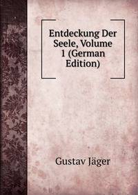 Entdeckung Der Seele, Volume 1 (German Edition)