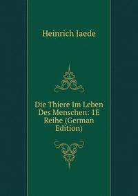 Die Thiere Im Leben Des Menschen: 1E Reihe (German Edition)