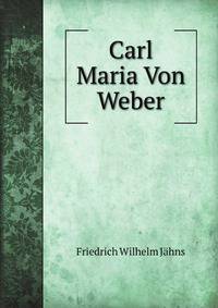 Carl Maria Von Weber